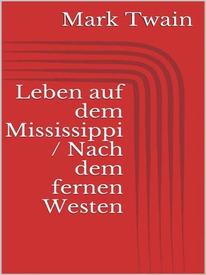 cover image of Leben auf dem Mississippi / Nach dem fernen Westen